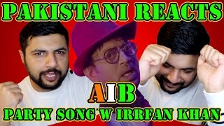 Pakistani Reacts to AIB  Every Bollywood Party Song feat Irrfan Khan [upl. by Acyre]