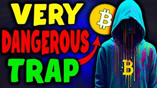 BITCOIN  Dont Fall for This Dangerous Trap ❗️❗️ Bitcoin News Today now amp Bitcoin Price Prediction [upl. by Katharyn530]