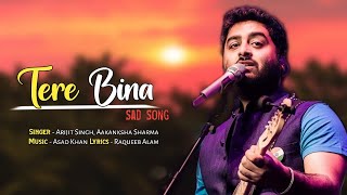 Arijit Singh Tere Bina Lyrics  1921  Aakanksha Sharma  Zareen Khan Karan Kundrra [upl. by Levram411]