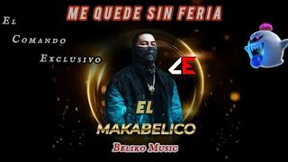 Me Quede Sin Feria Audio Oficial El Makabelico© Beliko Music [upl. by Rudolph]