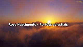 Rose Nascimento  Portões Celestiais  Com Letra [upl. by Viola912]