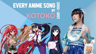 Every Anime Song by KOTOKO 20022017 [upl. by Jumbala]