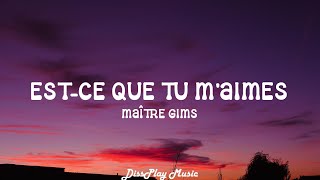 Maître Gims  Estce que tu maimes  lyrics EnglishFrench [upl. by Schilt]