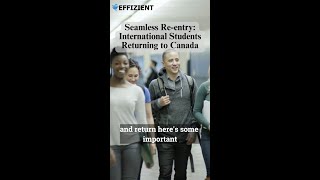 Seamless Reentry International Students Returning to Canada [upl. by Charmian521]