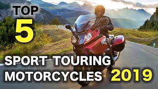 Top 5 Sport Touring Motorcycles 2019 [upl. by Ahsikad]