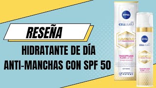 NIVEA CELLULAR LUMINOUS 630 FLUIDO ANTIMANCHAS SPF 50Protector Solar  Hidratante  Despigmentante [upl. by Nonnag]