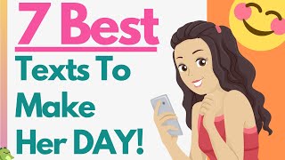 7 Best Types Of Text Messages That Will Make Her Day And Leave Her Smiling Girls Love These Texts [upl. by Granese]