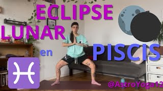 🌒 ECLIPSE LUNAR EN PISCIS ♓️ AstroYoga [upl. by Shue992]