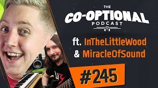 The CoOptional Podcast Ep 245 ft InTheLittleWood amp MiracleOfSound [upl. by Dalenna]