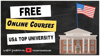 Free Online Courses Offered by the USA Top University  All Fields of Study  More than 72 Courses [upl. by Ahsetan]