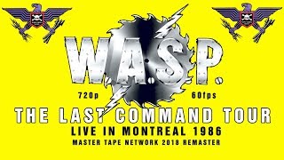 WASP Live in Montreal 1986 Last Command Tour Master Tape remaster HD 60fps [upl. by Hodgkinson]