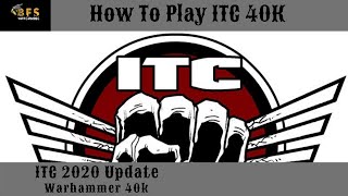 How To Play ITC What Is The ITC 2020 Update Warhammer 40k [upl. by Annodam284]