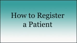 How to Register a Patient [upl. by Aynekal]