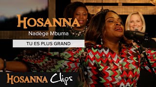 Tu es plus grand  Hosanna clips  Athoms et Nadège Mbuma [upl. by Nomsed384]