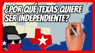 ✅¿Por qué TEXAS quiere INDEPENDIZARSE de EEUU  El conflicto de TEXAS en 10 minutos [upl. by Annhoj]