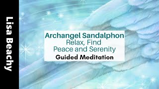 Archangel Sandalphon Guided Meditation to bring us Gentleness and Peace [upl. by Deina44]