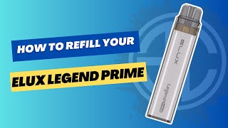 How To Refill Your ELUX Legend Prime [upl. by Notsgnal]