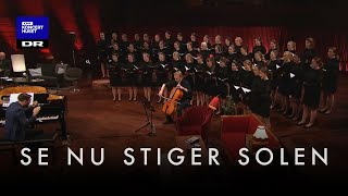 Se nu stiger solen  DR Pigekoret LIVE [upl. by Neraa177]