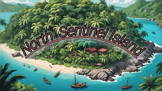 North Sentinel Island  The Untouched World of the Sentinelese Tribe [upl. by Joses]