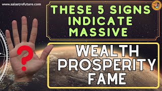 5 Signs indicate massive WEALTH PROSPERITY FAME in hand readingpalmistry wealth success [upl. by Frazer112]