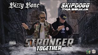 STRONGER TOGETHER FEAT BIZZY BONE [upl. by Cassell879]