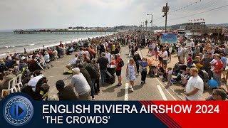 ENGLISH RIVIERA AIRSHOW 2024  THE Crowds Paignton Devon [upl. by Duncan808]