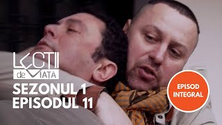 Lecții de viață  Sezonul 1 Episodul 11  Dragoste de tată [upl. by Akinak]