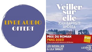 Livre Audio Offert Veiller sur elle De JeanBaptiste Andrea [upl. by Aled594]