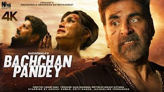 Bachchan Pandey  Full Movie 4K HD Facts  Akshay Kumar  Kriti Sanon  Farhad Samjhi  Arshad Warsi [upl. by Cassy]