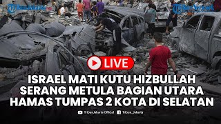 🔴Israel Tak Berkutik Dikepung 2 Sisi Hamas Tumpas Dua Kota di Selatan dan Hizbullah Sisir ke Utara [upl. by Cutlerr]