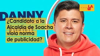 ¿Candidato a la Alcaldía de Soacha viola norma de publicidad en exteriores [upl. by Petuu]