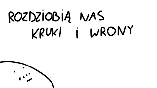 Rozdziobią Nas Kruki I Wrony W 2 Minuty [upl. by Greenland]