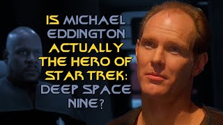 Is Michael Eddington Actually the Hero of Star Trek Deep Space Nine [upl. by Reinertson382]