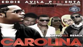 Eddie Avila  Carolina Remix Ft VoltioTito el BambinoZion Y Lennox Y Falo [upl. by Wall]