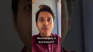 NEUROSURGERY is End branch short about Neurosurgeon in India [upl. by Zaneta779]