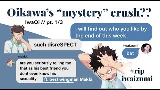 Iwaizumi guesses Oikawa’s crush 13 Haikyuu text story IwaOi [upl. by Octavius137]