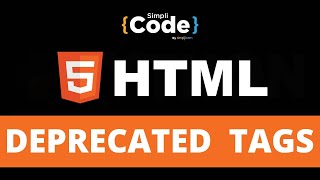 Deprecated HTML Tags Explained  Deprecated Elements In HTML  HTML For Beginners  SimpliCode [upl. by Odie]