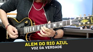 Voz da Verdade  Alem do Rio Azul [upl. by Ained67]