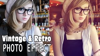 Photoshop Vintage amp Retro Photo Effect Tutorial [upl. by Aissej]