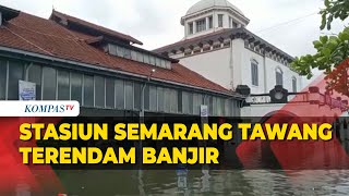 Penampakan Banjir Stasiun Semarang Tawang Jelang Tahun Baru Sejumlah Perjalanan Terganggu [upl. by Yelekalb]