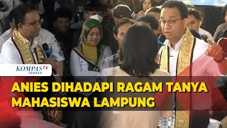 FULL Anies Dihadapi Ragam Pertanyaan Mahasiswa Lampung Soroti UMP hingga UU Perampasan Aset [upl. by Nanor112]