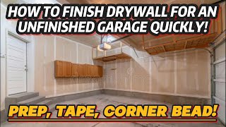 HOW TO FINISH DRYWALL FOR AN UNFINISHED GARAGE QUICKLYPREP TAPE CORNER BEAD [upl. by Kcirted848]