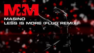 Masino  Less Is More Flug Remix [upl. by Nylrahc]