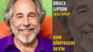 Kan Kimyageri Beyin  Bruce Lipton Sesli Kitap [upl. by Kristos]