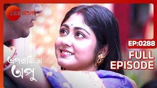 Aparajita Apu  Full episode  288  Zee Bangla [upl. by Ahsinauj]