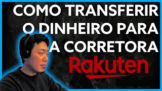 COMO TRANSFERIR O DINHEIRO PARA A CORRETORA RAKUTEN [upl. by Ailenroc]