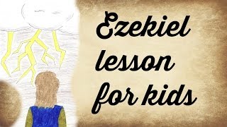 Ezekiel Bible lesson for kids [upl. by Oeram353]