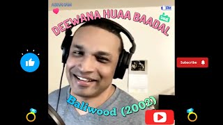 SONG Deewana Huaa Baadal  ALBUM Baliwood 2002  Tribute  Cover  Abraham [upl. by Tarsus162]