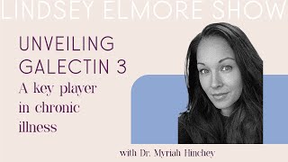 Unveiling Galectin 3 A Key Player in Chronic Illness  Dr Myriah Hinchey [upl. by Yhtir]