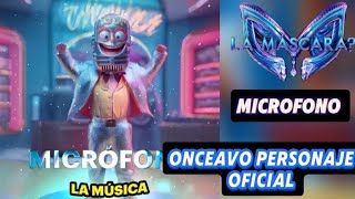 Micrófono Onceavo Personaje Oficial de ¿Quién es la Mascara SEXTA TEMPORADA 🎤 [upl. by Germaine]